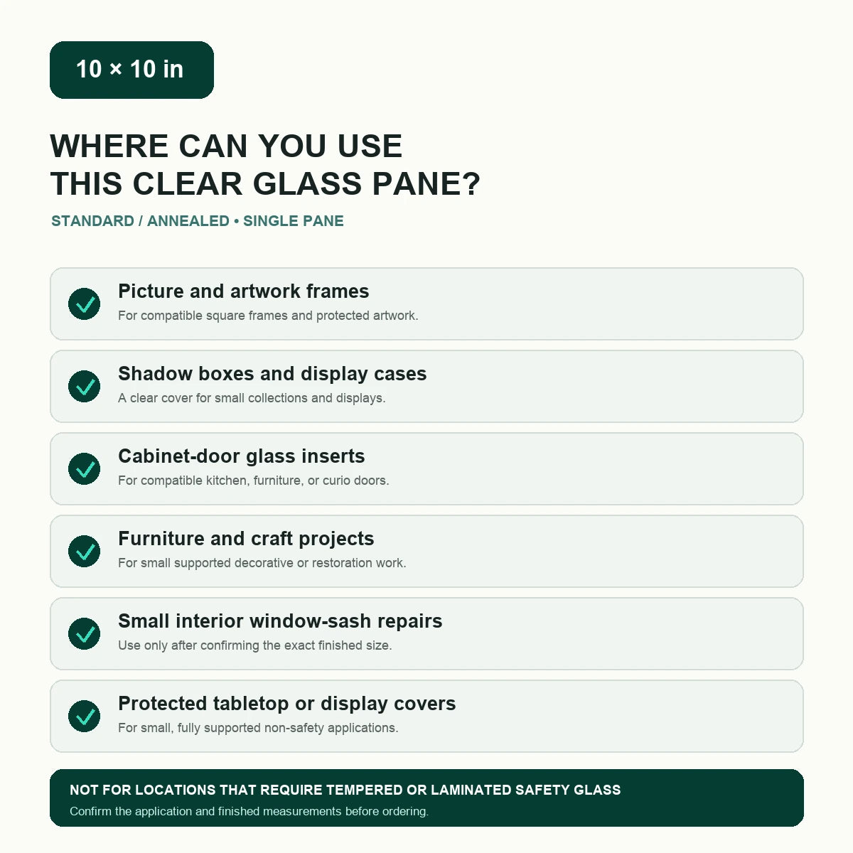 Vertical list of possible applications for a 10 by 10 inch clear annealed glass pane