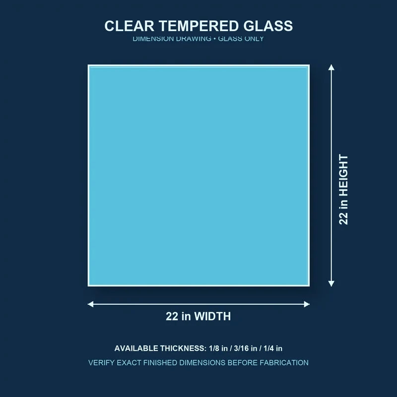 Construction dimension drawing for 22 by 22 inch clear tempered glass